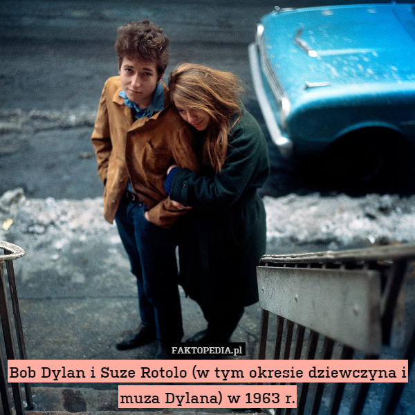 Bob Dylan i Suze Rotolo (w tym okresie dziewczyna i muza Dylana) w 1963
