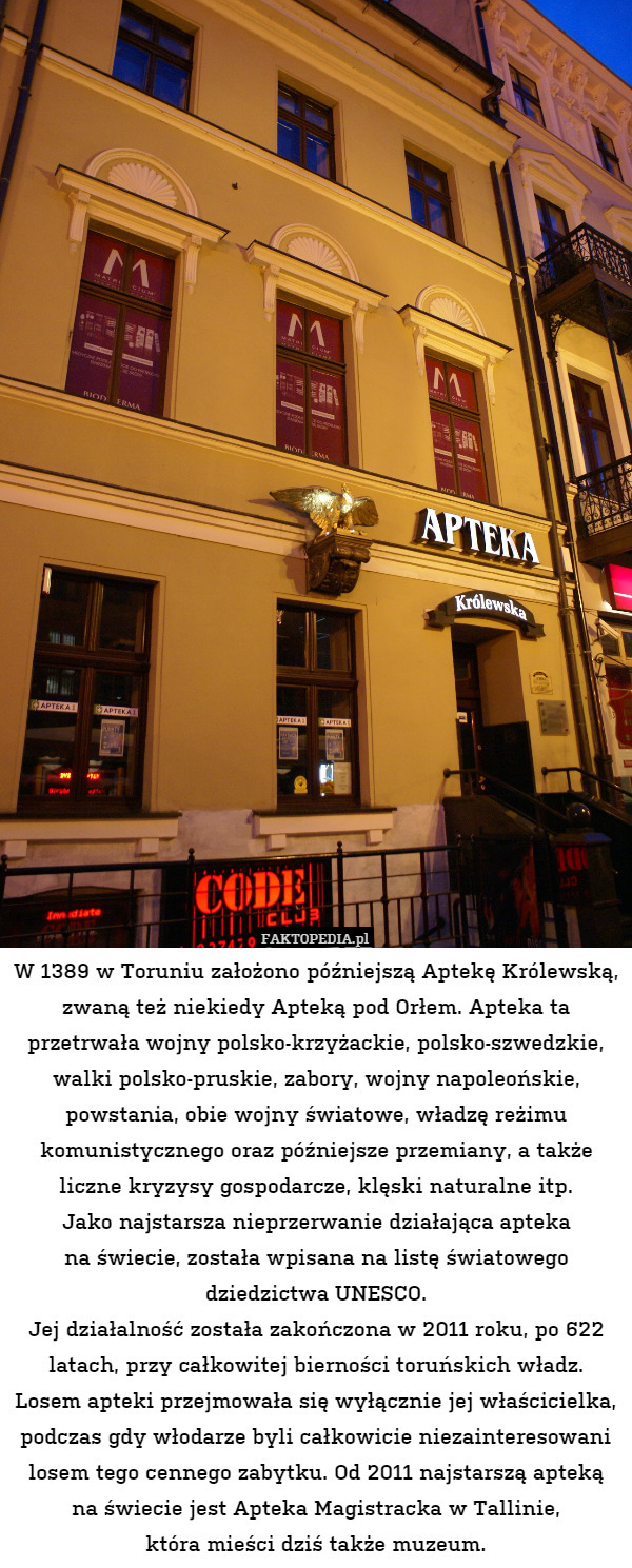 W 1389 w Toruniu założono późniejszą Aptekę Królewską, zwaną też niekiedy