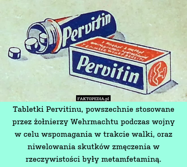 Tabletki Pervitinu, powszechnie stosowane przez żołnierzy Wehrmachtu podczas
