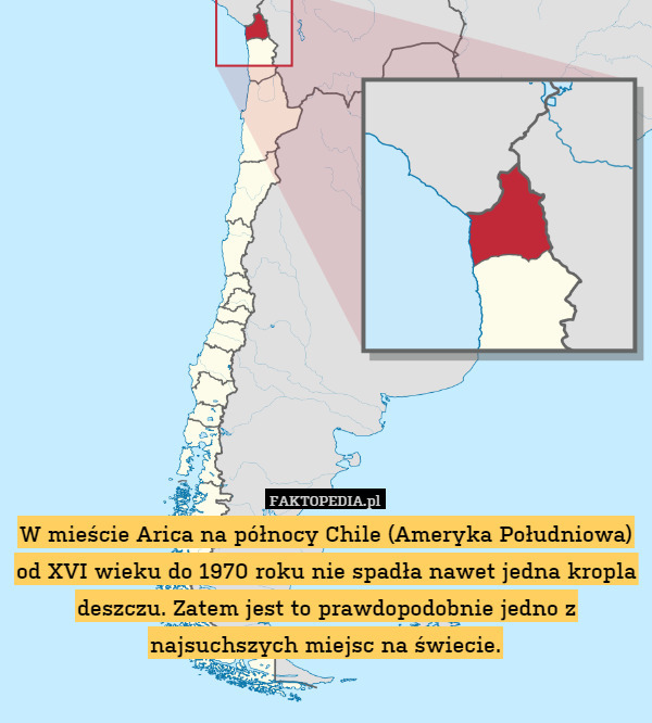 W mieście Arica na północy Chile (Ameryka Południowa) od XVI wieku do 1970