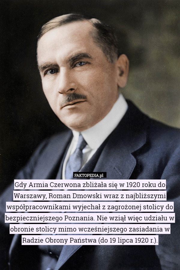 Gdy Armia Czerwona zbliżała się w 1920 roku do Warszawy, Roman Dmowski wraz...
