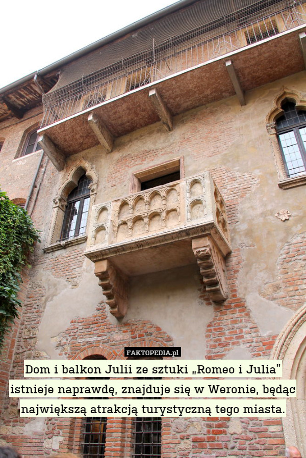 Dom i balkon Julii ze sztuki "Romeo i Julia" istnieje naprawdę,