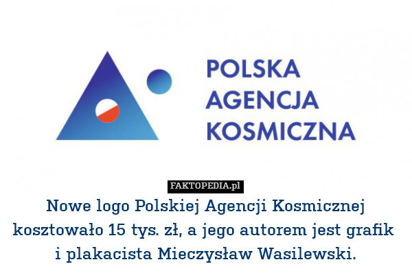 Nowe logo Polskiej Agencji Kosmicznej kosztowało 15 tys. zł, a jego autorem