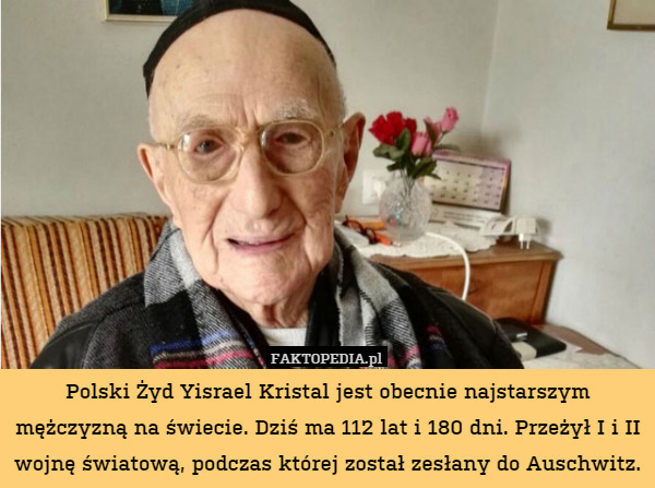 Polski Żyd Yisrael Kristal jest obecnie najstarszym mężczyzną na świecie.