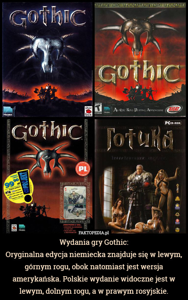 Wydania gry Gothic: Oryginalna edycja niemiecka znajduje się...