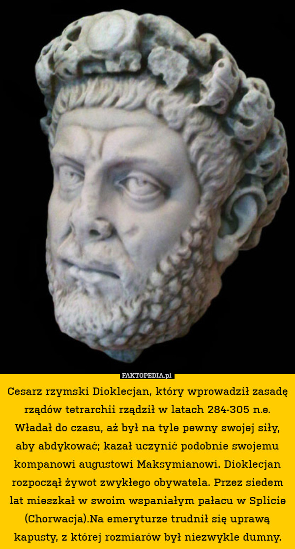 Cesarz rzymski Dioklecjan, który wprowadził zasadę rządów tetrarchii rządził