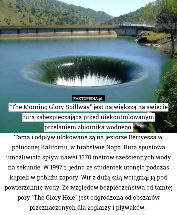 "The Morning Glory Spillway" jest największą na świecie rurą zabezpieczającą