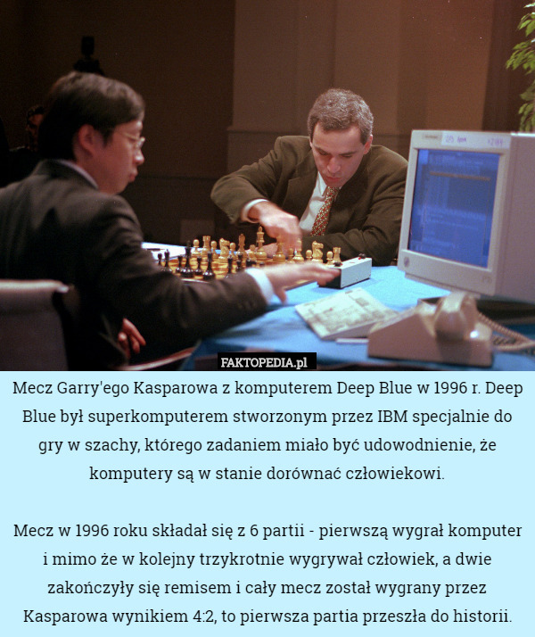 Mecz Garry'ego Kasparowa z komputerem Deep Blue w 1996 r. Deep Blue