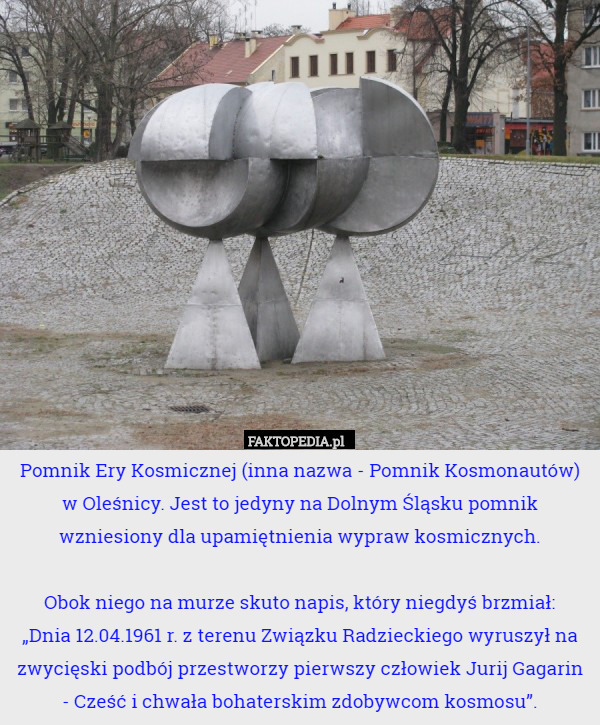 Pomnik Ery Kosmicznej (inna nazwa - Pomnik Kosmonautów) w Oleśnicy. Jest