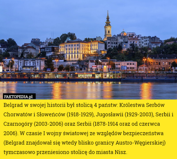 Belgrad w swojej historii był stolicą 4 państw: Królestwa Serbów Chorwatów