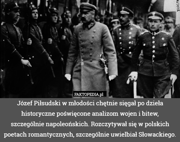 Józef Piłsudski w młodości chętnie sięgał po dzieła historyczne poświęcone...