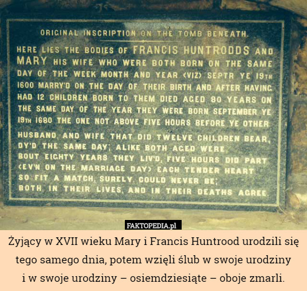 Żyjący w XVII wieku Mary i Francis Huntrood urodzili się tego samego dnia,