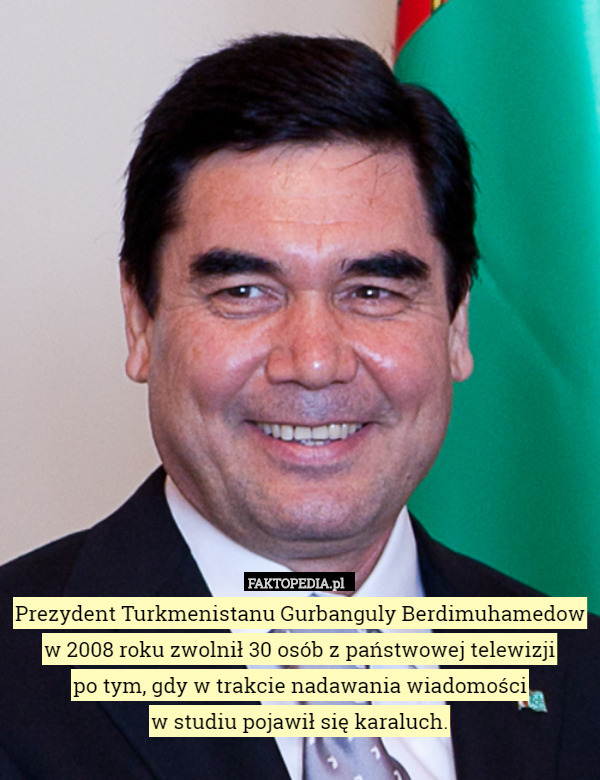 Prezydent Turkmenistanu Gurbanguly Berdimuhamedow w 2008 roku zwolnił 30