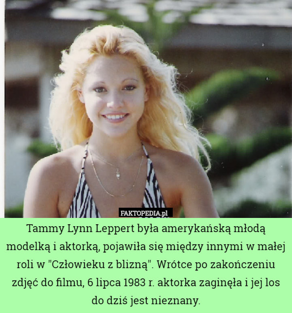 Tammy Lynn Leppert była amerykańską młodą modelką i aktorką, pojawiła się