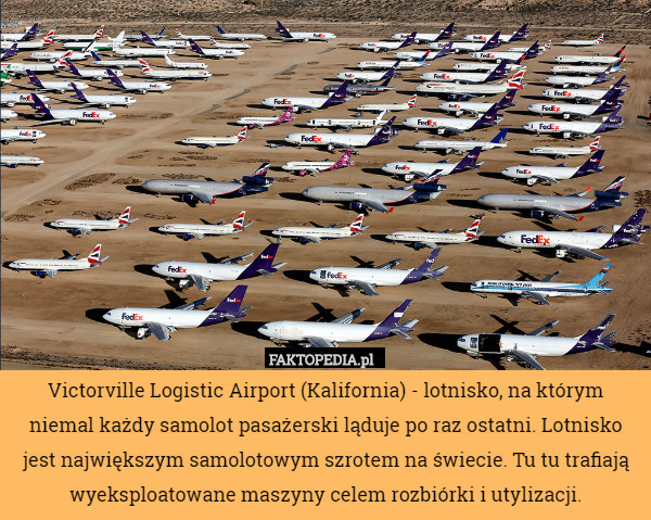 Victorville Logistic Airport (Kalifornia) - lotnisko, na którym niemal każdy