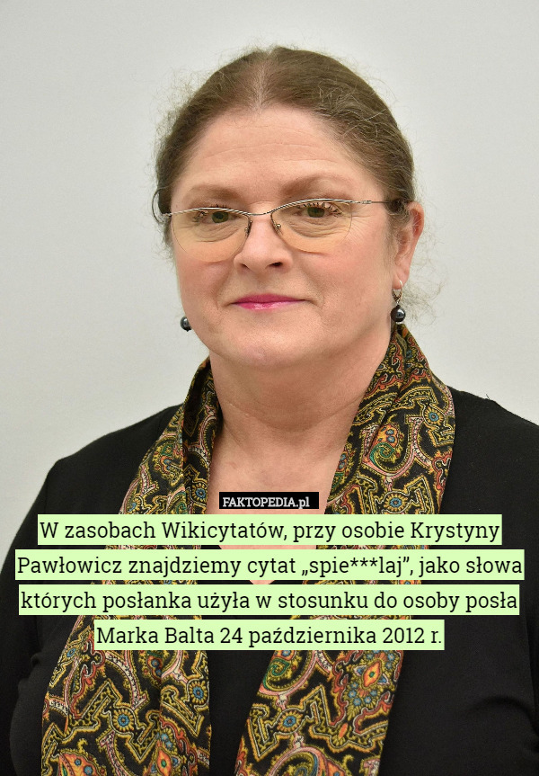 W zasobach Wikicytatów, przy osobie Krystyny Pawłowicz znajdziemy cytat