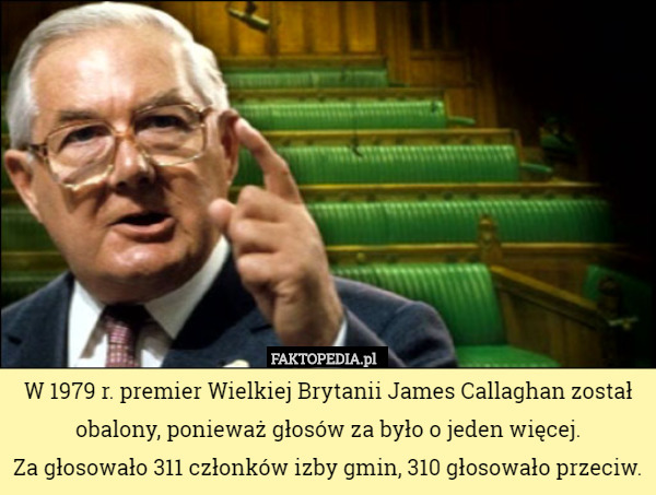 W 1979 r. premier Wielkiej Brytanii James Callaghan został...