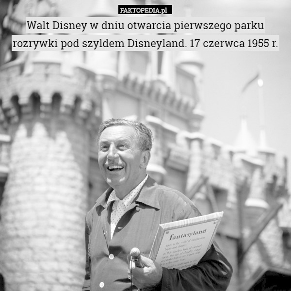 Walt Disney w dniu otwarcia pierwszego parku rozrywki pod szyldem Disneyland.