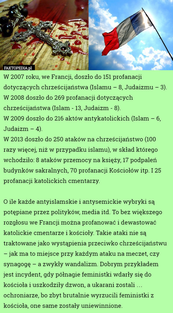 W 2007 roku, we Francji, doszło do 151 profanacji dotyczących chrześcijaństw