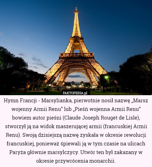 Hymn Francji - Marsylianka, pierwotnie nosił nazwę "Marsz wojenny Armii