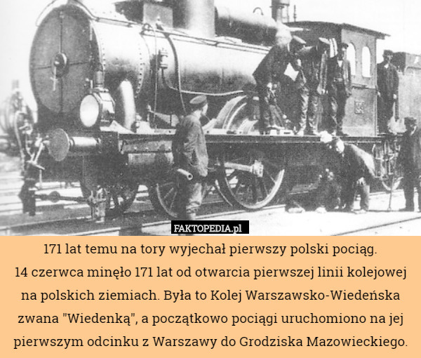 171 lat temu na tory wyjechał pierwszy polski pociąg.14 czerwca mija 171