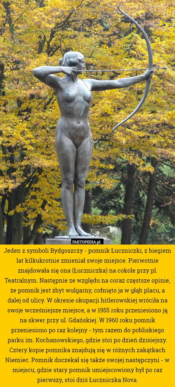 Jeden z symboli Bydgoszczy - pomnik Łuczniczki, z biegiem lat kilkukrotnie
