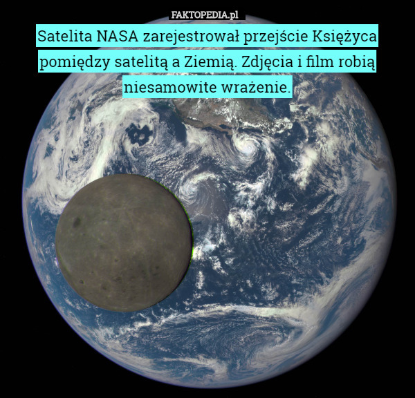 Satelita NASA zarejestrował przejście Księżyca pomiędzy satelitą a Ziemią.