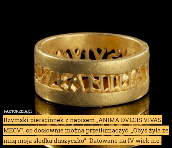 Rzymski pierścionek z napisem „ANIMA DVLCIS VIVAS MECV”, co dosłownie można