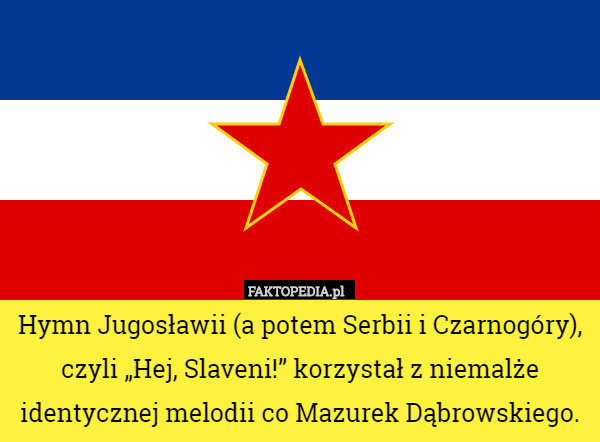 Hymn Jugosławii (a potem Serbii i Czarnogóry), czyli "Hej, Slaveni!"
