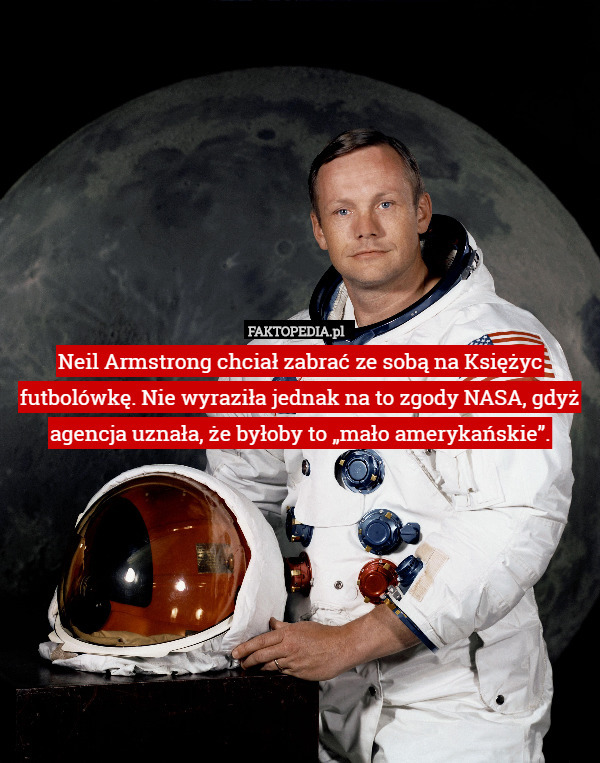 Neil Armstrong chciał zabrać ze sobą na Księżyc futbolówkę. Nie wyraziła
