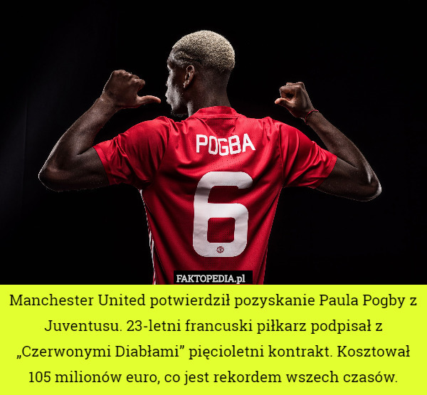 Manchester United potwierdził pozyskanie Paula Pogby z Juventusu. 23-letni