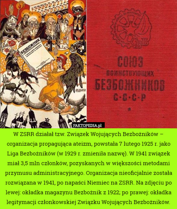 W ZSRR działał tzw. Związek Wojujących Bezbożników – organizacja propagująca