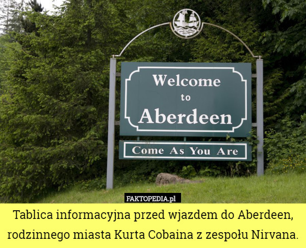 Tablica informacyjna przed wjazdem do Aberdeen, rodzinnego miasta Kurta