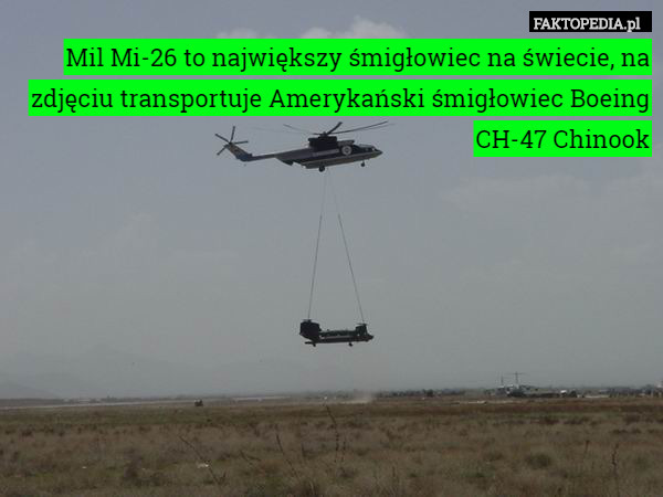 Mil Mi-26 to największy śmigłowiec na świecie, na zdjęciu transportuje Amerykański