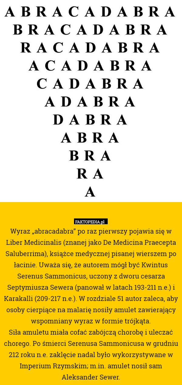 Wyraz „abracadabra” po raz pierwszy pojawia się w Liber Medicinalis (znanej