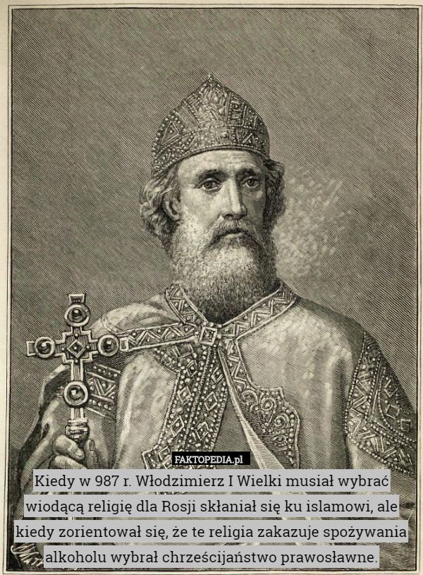 Kiedy w 987 r. Włodzimierz I Wielki musiał wybrać wiodącą religię dla Rosji