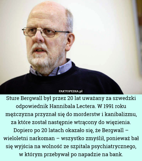 Sture Bergwall był przez 20 lat uważany za szwedzki odpowiednik Hannibala