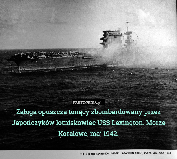 Załoga opuszcza tonący zbombardowany przez Japończyków lotniskowiec USS