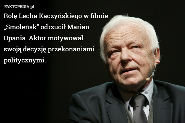 Rolę Lecha Kaczyńskiego w filmie "Smoleńsk" odrzucił Marian