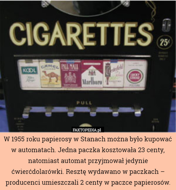W 1955 roku papierosy w Stanach można było kupować w automatach. Jedna paczka
