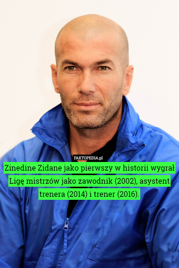 Zinedine Zidane jako pierwszy w historii wygrał Ligę mistrzów jako