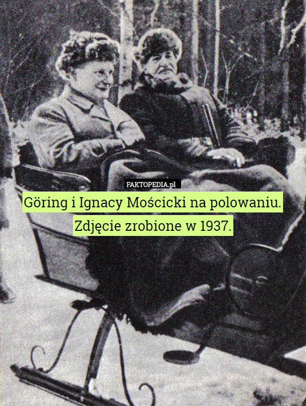 Göring i Ignacy Mościcki na polowaniu. Zdjęcie zrobione w 1937.
