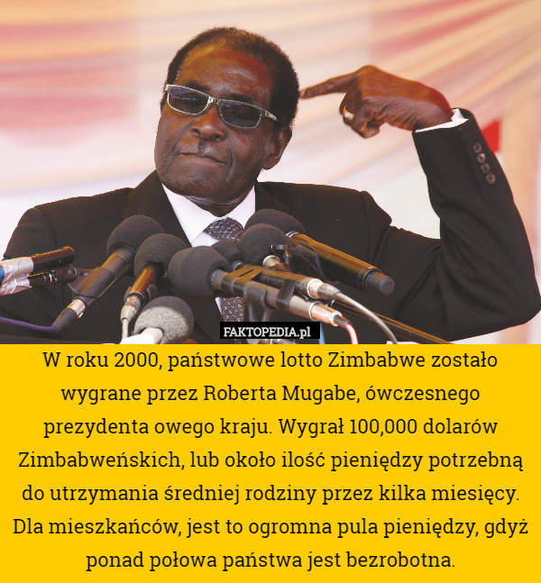 W roku 2000, państwowe lotto Zimbabwe zostało wygrane przez Roberta Mugabe,