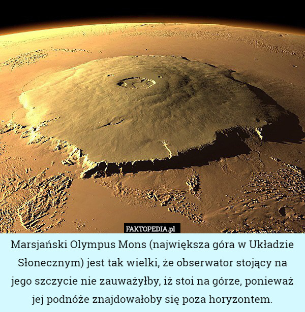 Marsjański Olympus Mons (największa góra w Układzie Słonecznym) jest tak