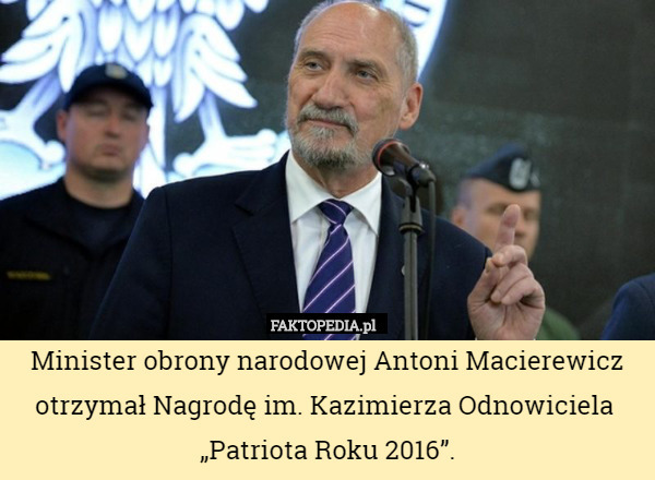Minister obrony narodowej Antoni Macierewicz otrzymał Nagrodę im. Kazimierza
