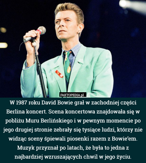 W 1987 roku David Bowie grał w zachodniej części Berlina koncert. Scena