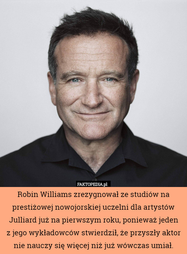 Robin Williams zrezygnował ze studiów na prestiżowej nowojorskiej uczelni