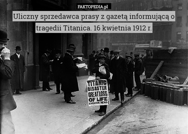 Uliczny sprzedawca prasy z gazetą informującą o tragedii Titanica. 16 kwietnia