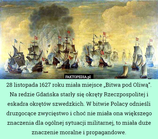 28 listopada 1627 roku miała miejsce "Bitwa pod Oliwą". Na redzie