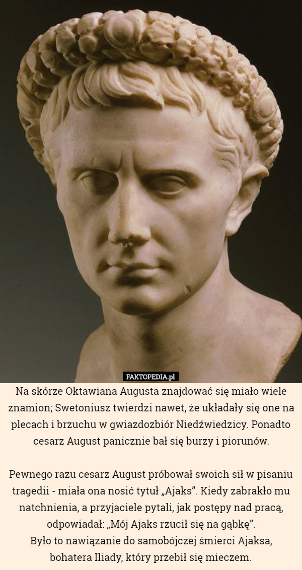 Na skórze Oktawiana Augusta znajdować się miało wiele znamion; Swetoniusz...